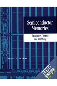 Semiconductor Memories Technology, Testing and Reliability