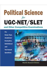 Political Science For Ugc-net/slet And Othercompetitive ExaminationsFor Essay Type, Analytical/ Evaluative, Definitional And Text-based Questions