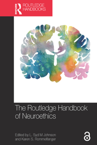 Routledge Handbook of Neuroethics