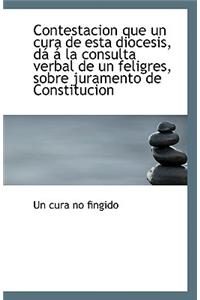 Contestacion Que Un Cura de Esta Diocesis, Da a la Consulta Verbal de Un Feligres, Sobre Juramento D