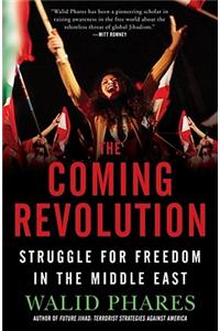 The Coming Revolution: Struggle for Freedom in the Middle East