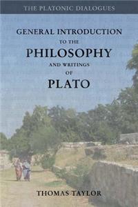 General Introduction to the Philosophy and Writings of Plato