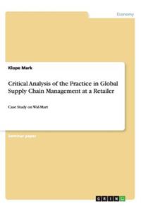 Critical Analysis of the Practice in Global Supply Chain Management at a Retailer