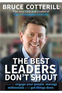 Best Leaders Don't Shout