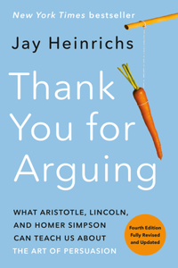 Thank You for Arguing, Fourth Edition (Revised and Updated)