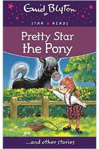 Pretty Star the Pony (Enid Blyton: Star Reads Series 6)