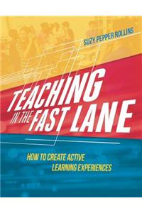 Teaching in the Fast Lane: How to Create Active Learning Experiences