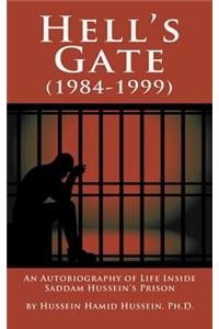 Hell's Gate (1984-1999): An Autobiography of Life Inside Saddam Hussein's Prison (Hardback): An Autobiography of Life Inside Saddam Hussein's Prison (Hardback)