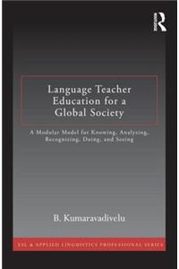 Language Teacher Education for a Global Society