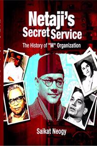 Netaji's Secret Service: The History of 