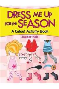 Dress Me Up for the Season (A Cutout Activity Book)