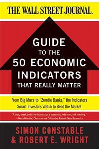 Wsj Guide to the 50 Economic Indicators That Really Matter