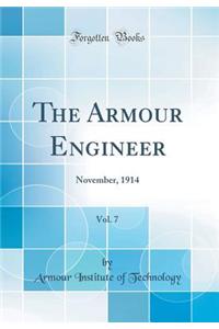 The Armour Engineer, Vol. 7: November, 1914 (Classic Reprint): November, 1914 (Classic Reprint)