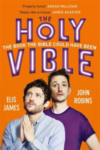 Elis and John Present the Holy Vible: The Book the Bible Could Have Been