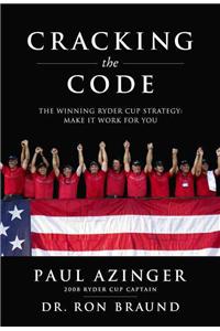 Cracking the Code: The Winning Ryder Cup Strategy: Make It Work for You: The Winning Ryder Cup Strategy: Make It Work for You