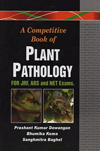 A Competitive Book of PLANT PATHOLOGY for JRF, ARS and NET EXAM