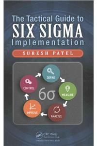 Tactical Guide to Six SIGMA Implementation