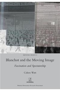 Blanchot and the Moving Image: Fascination and Spectatorship