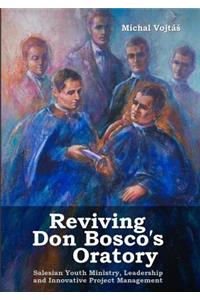 Reviving Don Bosco's Oratory. Salesian Youth Ministry, Leadership and Innovative Project Management