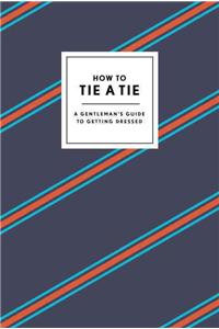 How to Tie a Tie