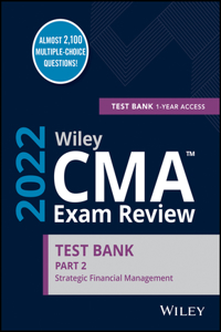 Wiley CMA Exam Review 2022 Part 2 Test Bank