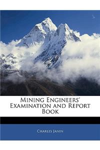 Mining Engineers' Examination and Report Book