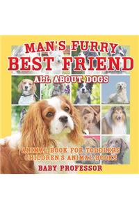 Man's Furry Best Friend: All about Dogs - Animal Book for Toddlers Children's Animal Books