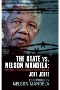 The State Vs. Nelson Mandela: The Trial That Changed South Africa