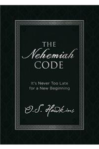 Nehemiah Code: It's Never Too Late for a New Beginning