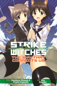 Strike Witches: The Sky That Connects Us: The Sky That Connects Us