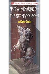 The Adventure Of The Six Napoleons & Other Stories (Shree Mystery Stories For Young Readers)