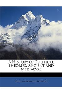 A History of Political Theories, Ancient and Mediaeval