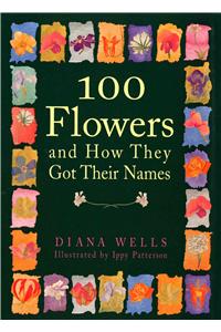 100 Flowers and How They Got Their Names