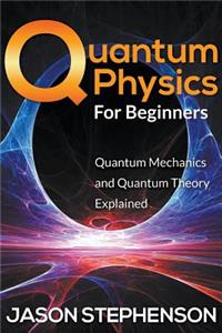 Quantum Physics For Beginners