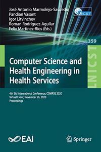 Computer Science and Health Engineering in Health Services: 4th Eai International Conference, Compse 2020, Virtual Event, November 26, 2020, Proceedings