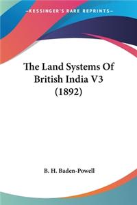 Land Systems Of British India V3 (1892)