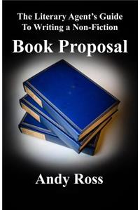 Literary Agent's Guide to Writing a Non-Fiction Book Proposal