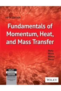 Fundamentals Of Momentum, Heat, And Mass Transfer, 5Th Ed