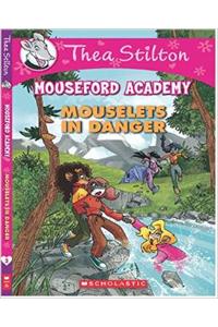 Thea Stilton’S Mouseford Academy #3 Mouselets In Danger