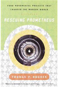 Rescuing Prometheus: Four Monumental Projects That Changed Our World