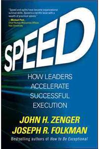 Speed: How Leaders Accelerate Successful Execution