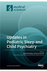 Updates in Pediatric Sleep and Child Psychiatry