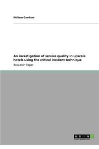 investigation of service quality in upscale hotels using the critical incident technique