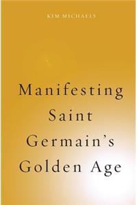 Manifesting Saint Germain's Golden Age