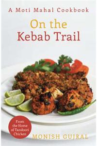 On The Kebab Trail: A Moti Mahal Cookbook