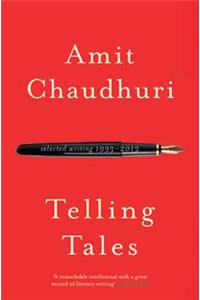 Telling Tales: Selected Writing, 1993-2013