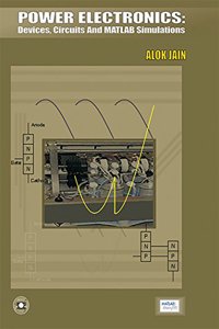 Power Electronics : Devices, Circuits And Matlab Simulations