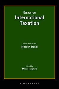 Essays on International Taxation : Liber amicorum - Nishith Desai