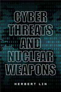 Cyber Threats and Nuclear Weapons