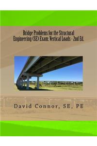 Bridge Problems for the Structural Engineering (SE) Exam